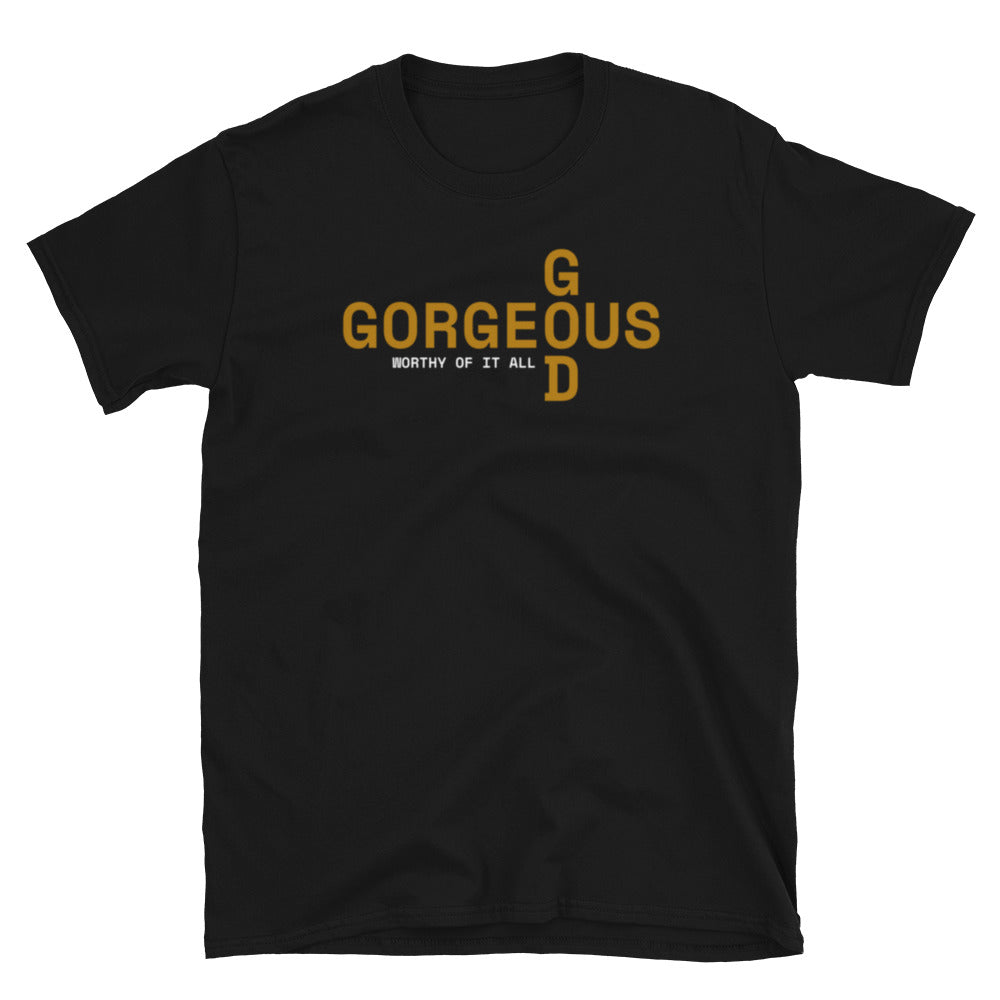 gorGEOus GOD Unisex T-Shirt