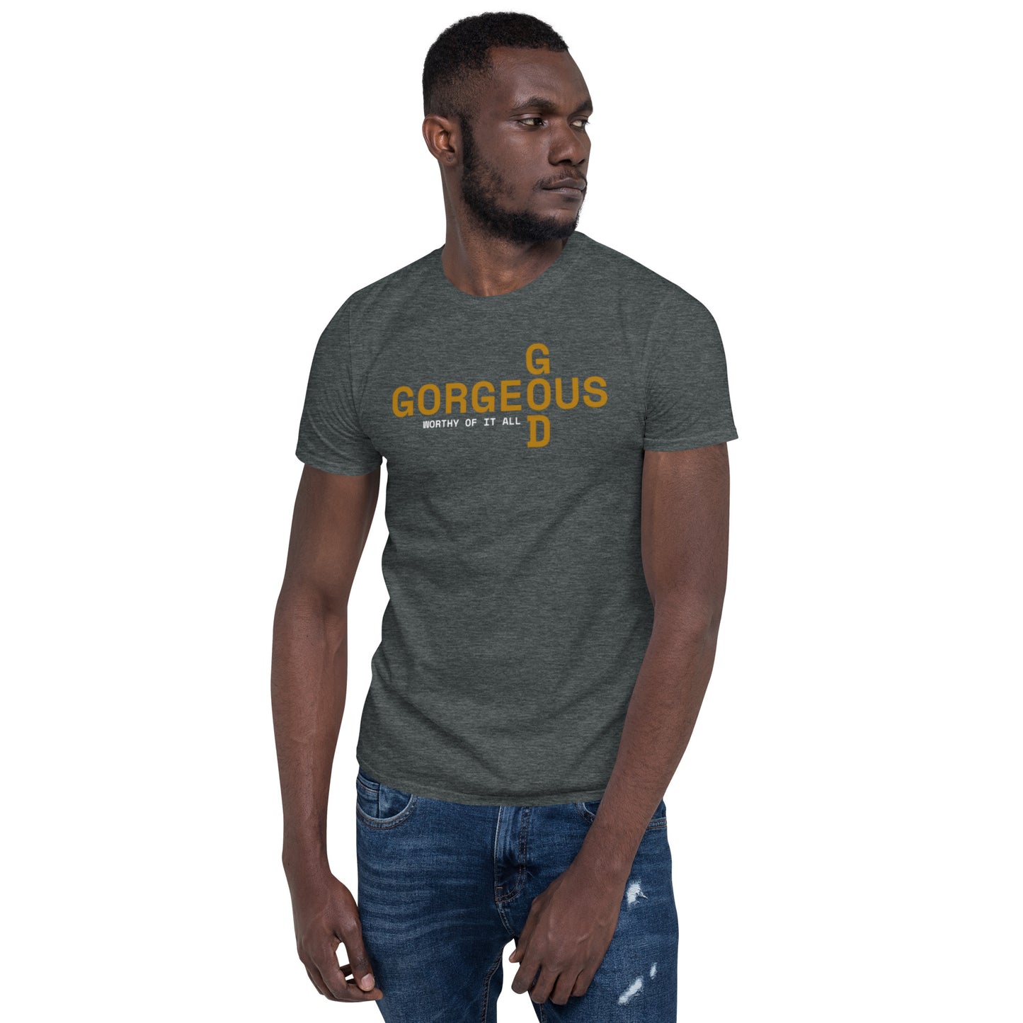 gorGEOus GOD Unisex T-Shirt